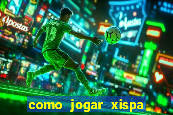 como jogar xispa no jogo do bicho